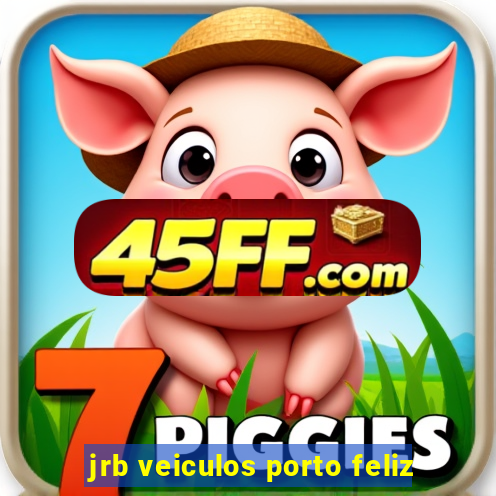jrb veiculos porto feliz